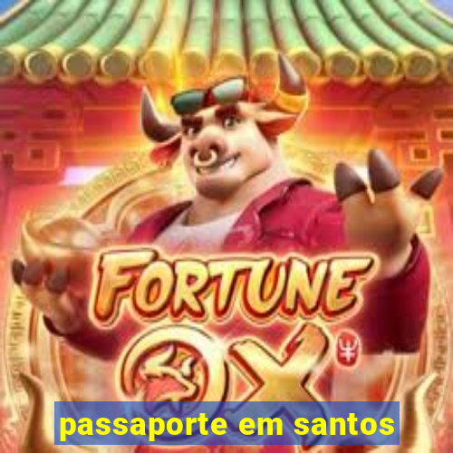 passaporte em santos